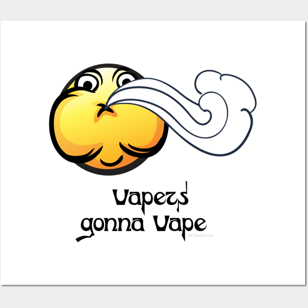 Ω VAPE  | Vapers Gonna Vape Wall Art by IconicTee